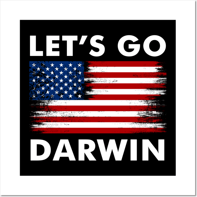 Lets Go Darwin Tee Funny Let's Go Darwin quote 2022 Wall Art by binnacleenta